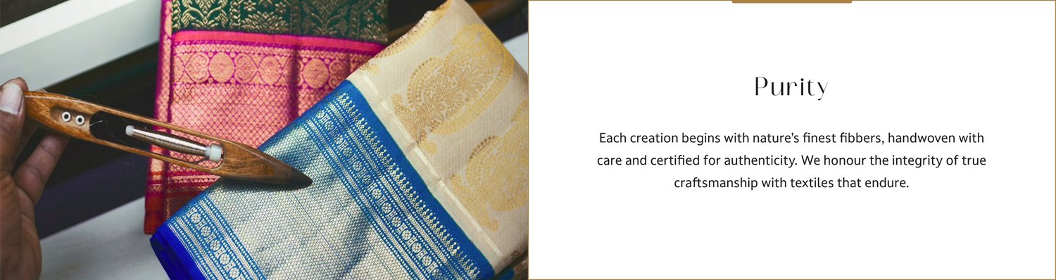 Purity. Each creation begins with nature’s finest fibbers, handwoven with care and certified for authenticity. We honour the integrity of true craftsmanship with textiles that endure.