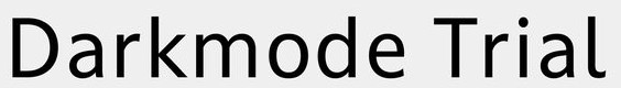 Darkmode Trial